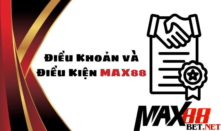 Điều kiện và điều khoản Max88
