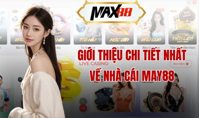 Giới thiệu chi tiết nhất về nhà cái May88