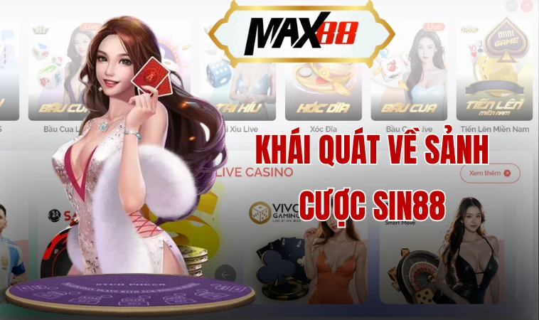 Khái quát về sảnh cược Sin88