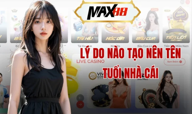 Lý do nào tạo nên tên tuổi nhà cái