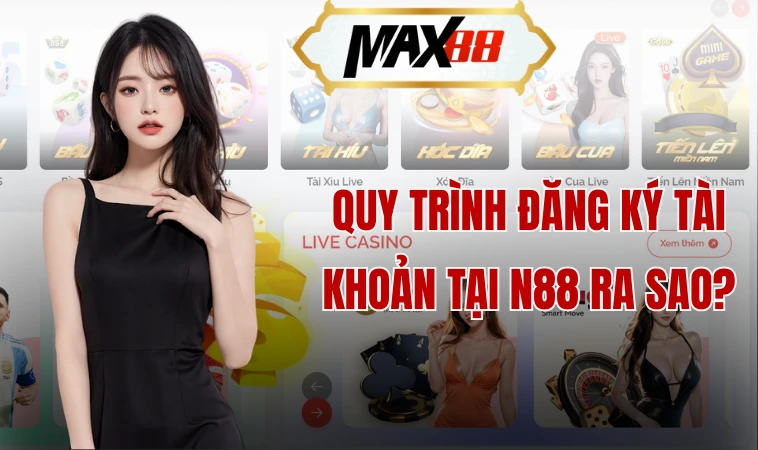 Quy trình đăng ký tài khoản tại n88 ra sao?
